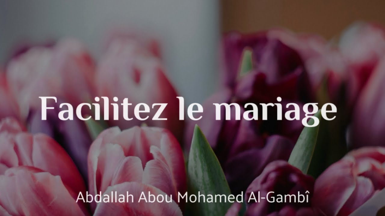 Khotba : Facilitez le mariage 