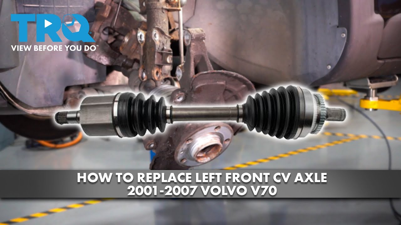 How to Replace Left Front CV Axle 2001-2007 Volvo V70 XC
