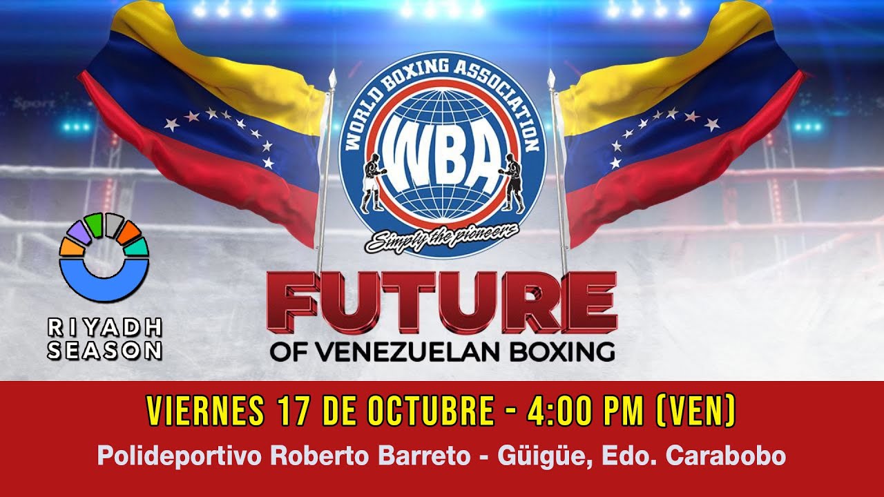 WBA Future of Venezuelan Boxing October 17, 2025 - Boxeo AMB presentado por RIYADH SEASON