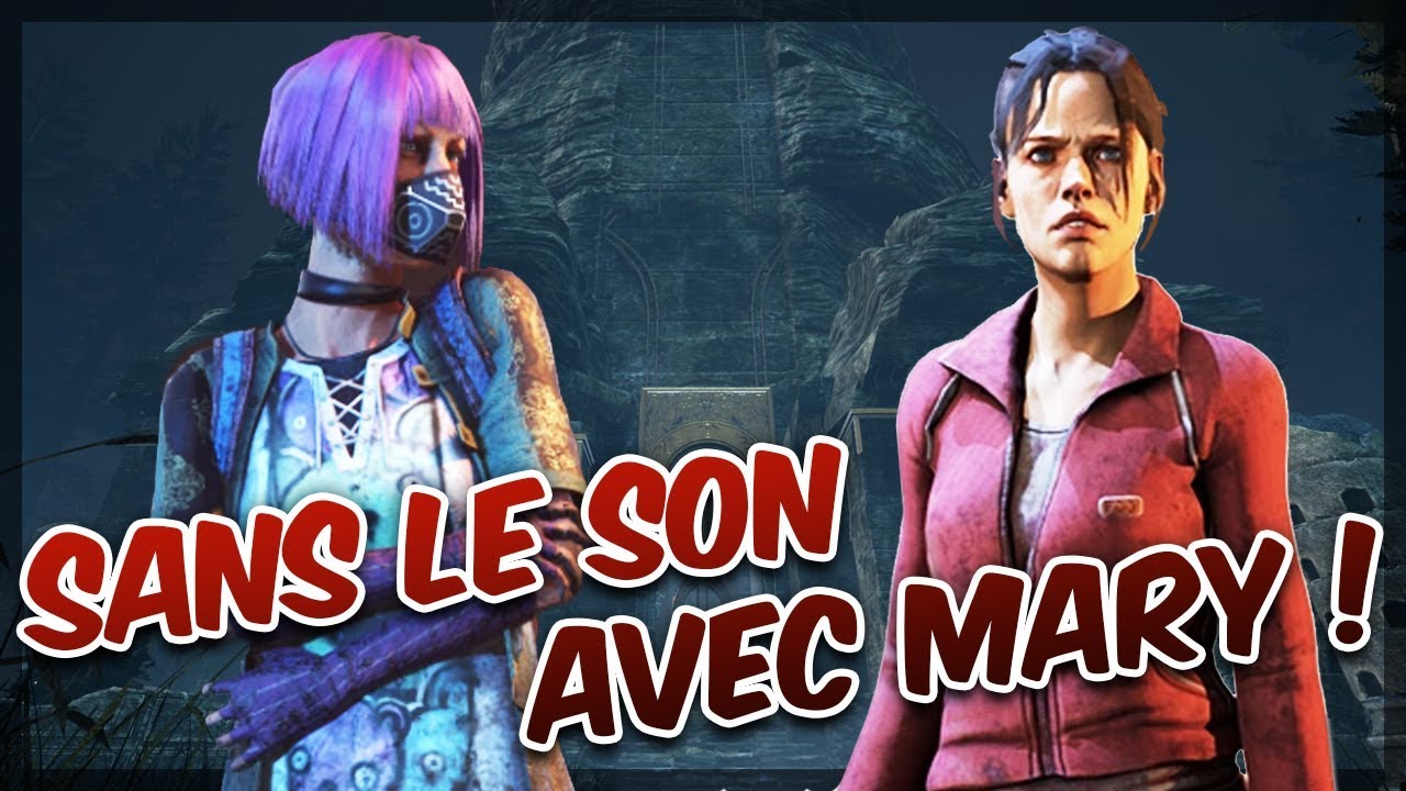 ON JOUE SANS LE SON AVEC MARY ! - Dead by Daylight