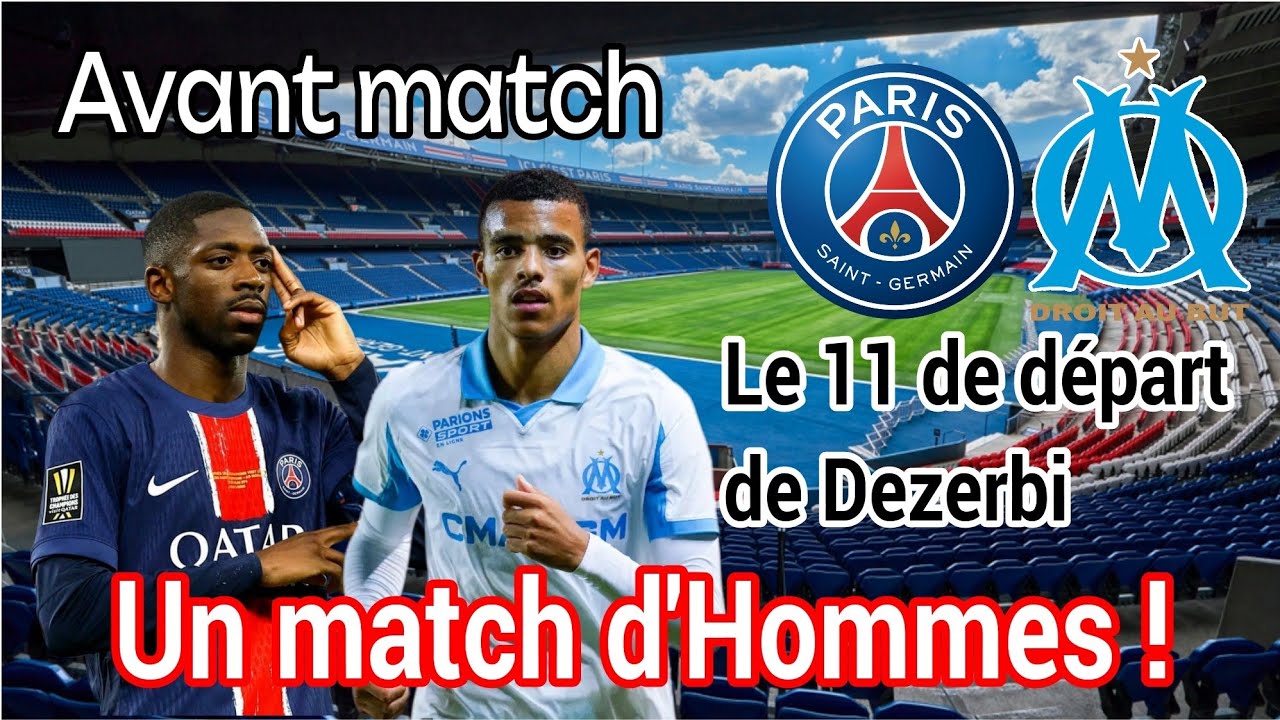 AVANT MATCH ⚽️ PSG⚡OM  - Analyse - 11 de départ. CE QU'IL NE FAUT PAS FAIRE !!