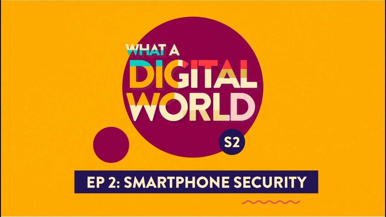 What A Digital World | Smartphone Security