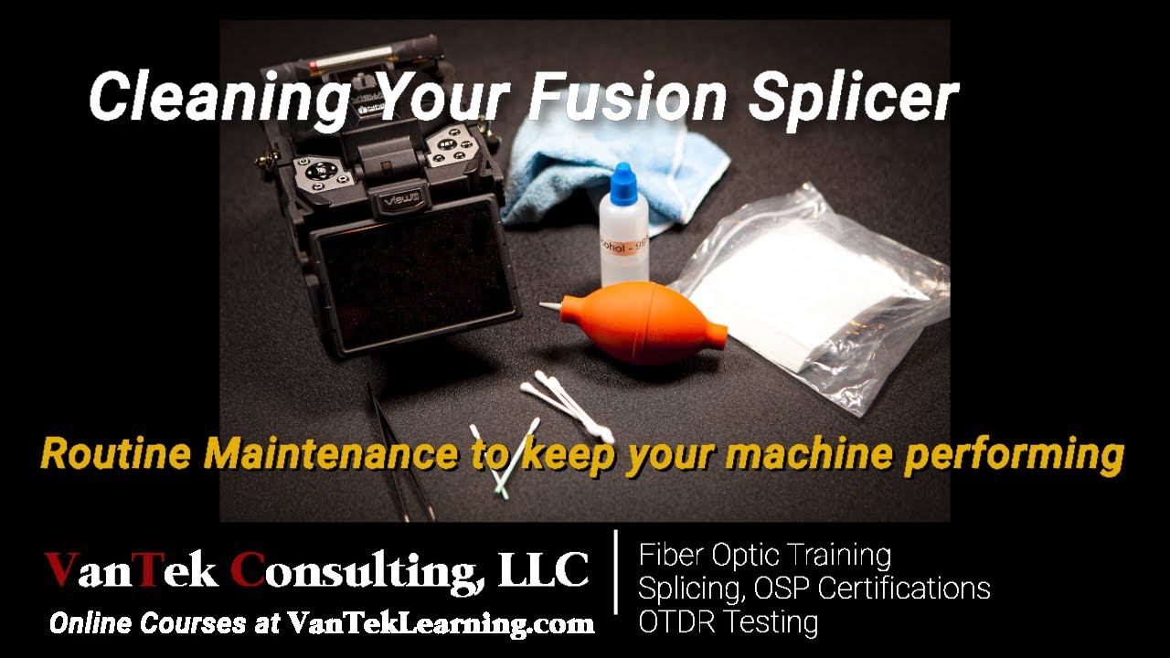 Fiber Optic Fusion Splicer - Cleaning & Maintenance