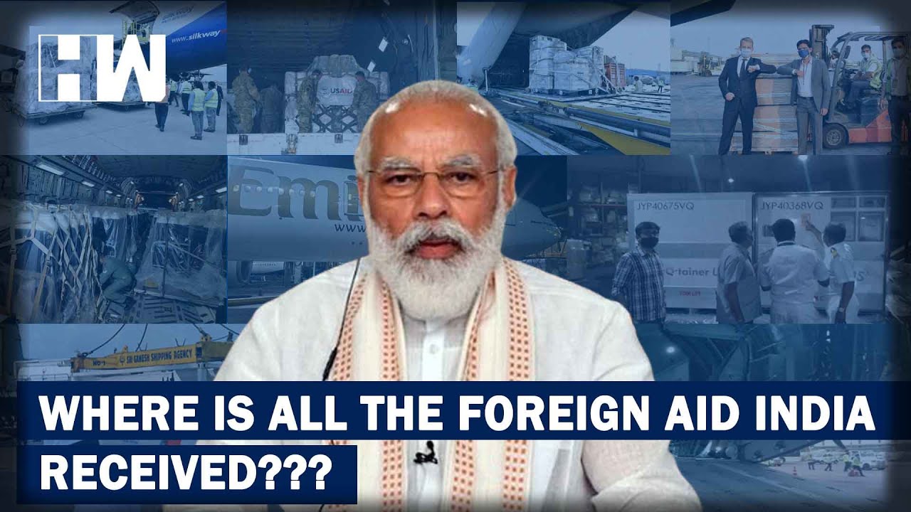 What Happened To The Foreign Aid Sent To India To Fight Covid Battle???