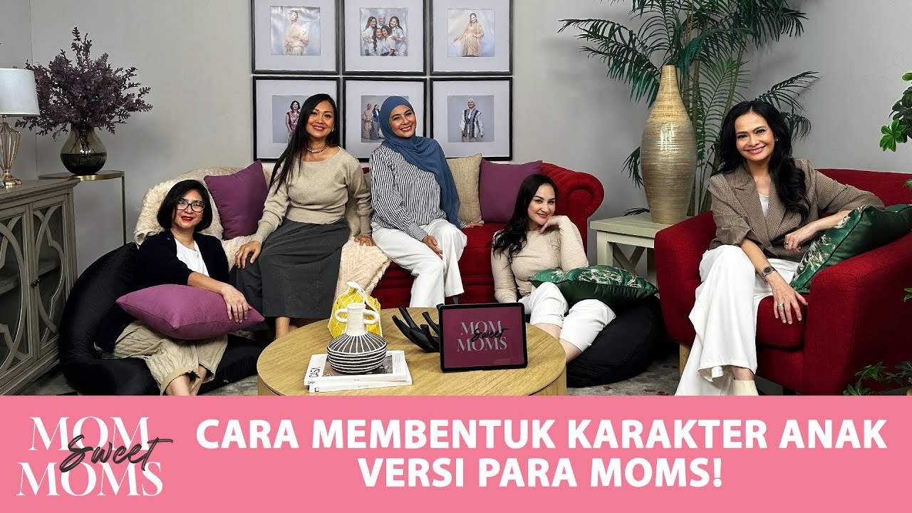 CARA MEMBENTUK KARAKTER ANAK VERSI MOMS! | #MOMSWEETMOMS