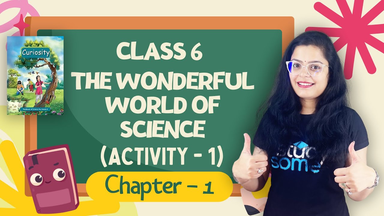 The Wonderful World of Science - Activity 1 | Class 6 Science (Curiosity) Chapter 1 | CBSE 2025-26