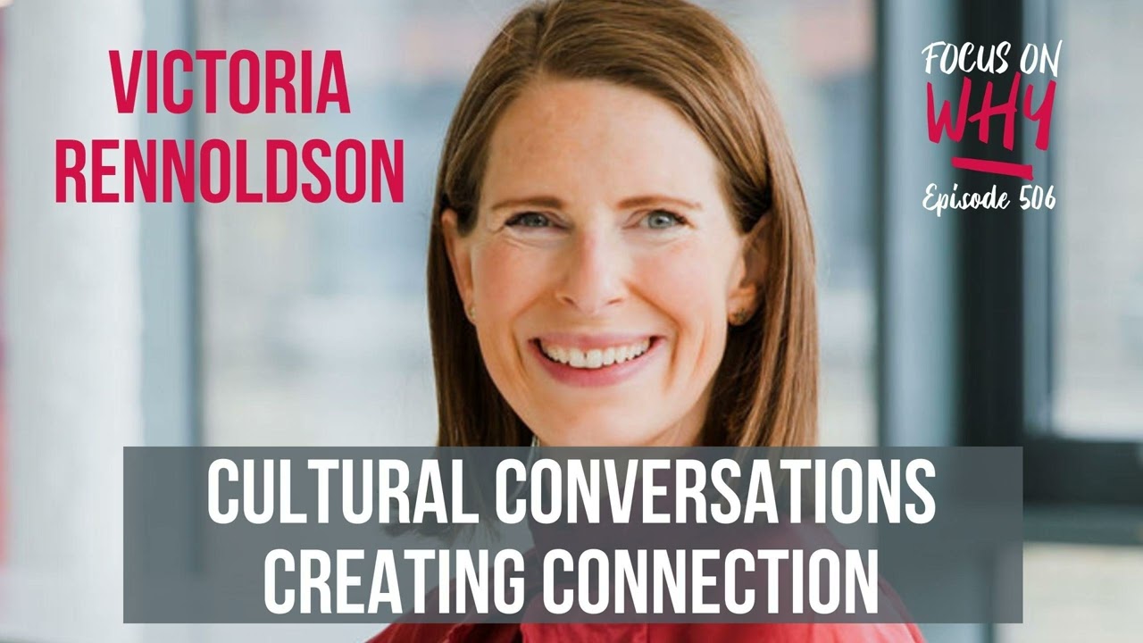 506 Cultural Conversations Creating Connection with Victoria Rennoldson