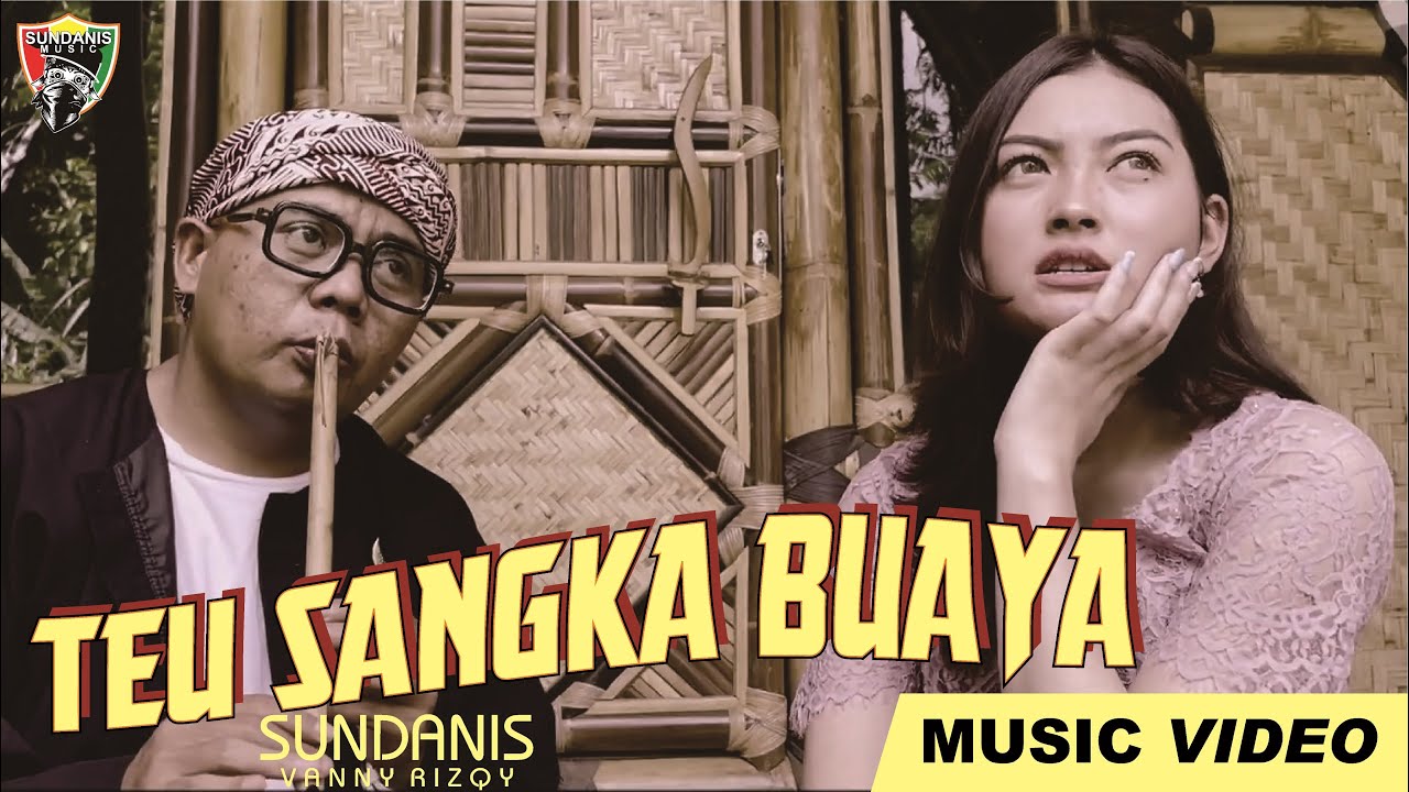 TEU SANGKA BUAYA - SUNDANIS X VANNY RIZQY (MUSIC VIDEO) LAGU POP SUNDA TERBARU 2024