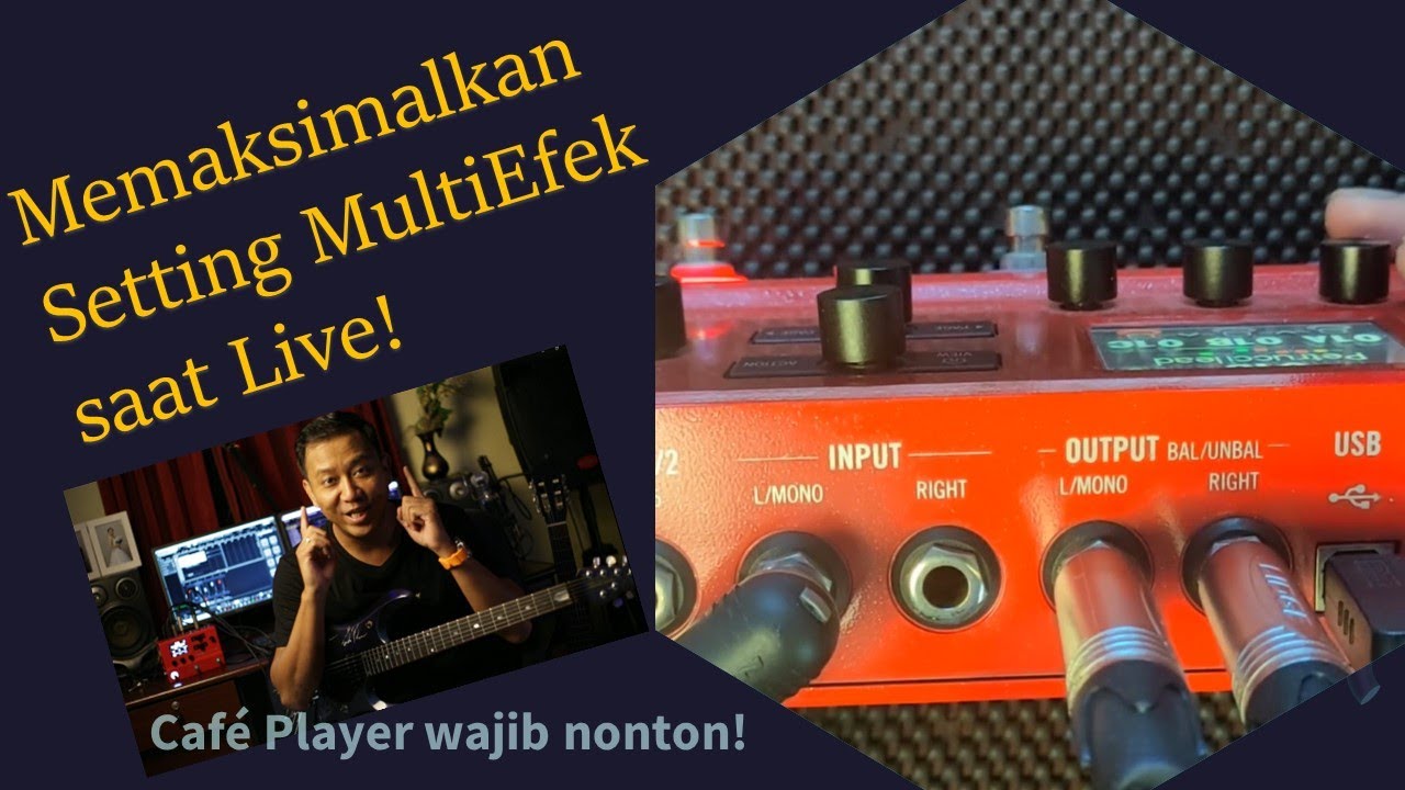Setting Multi Efek saat Main Live! bikin sound stage maksimal. Pemain cafe wajib nonton!