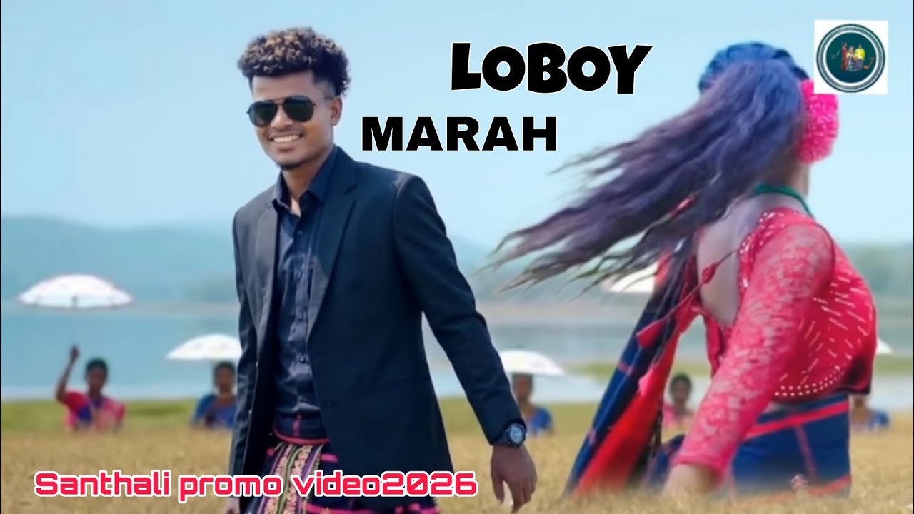 LOBOY MARAH//Sadhu Marandi New Santhali Video2026