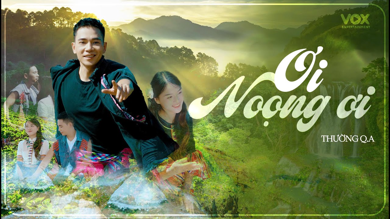 Ơi Noọng Ơi - Thường Q.A | Official Music Video