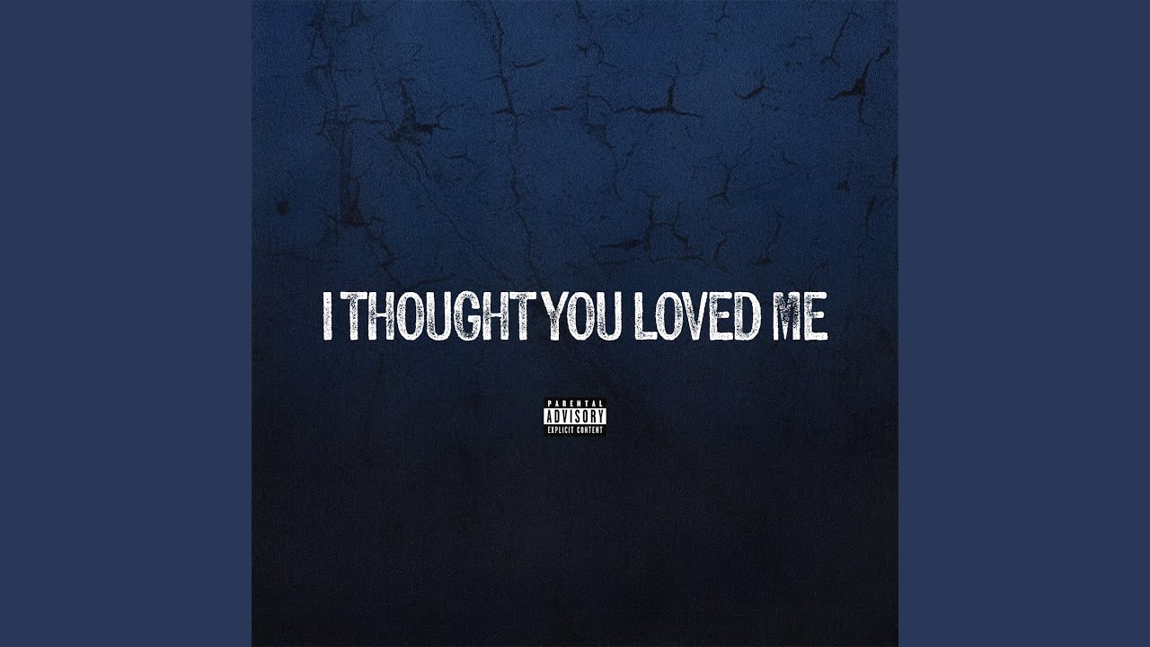 I Thought You Loved Me
