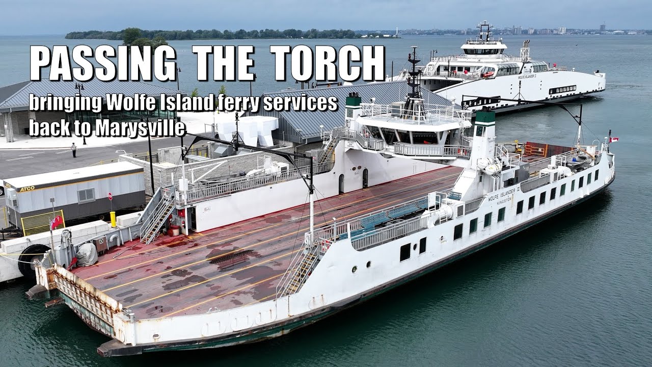 Passing the Torch - bringing Wolfe Island ferry services back to Marysville  4K