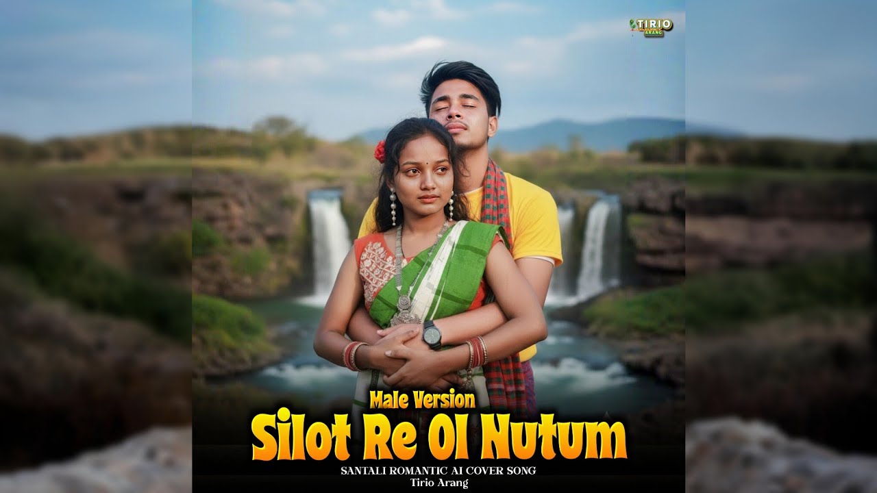 Silot Re Ol Nutum | Santali Romantic Cover Song | Santali Ai Song | Tirio Arang