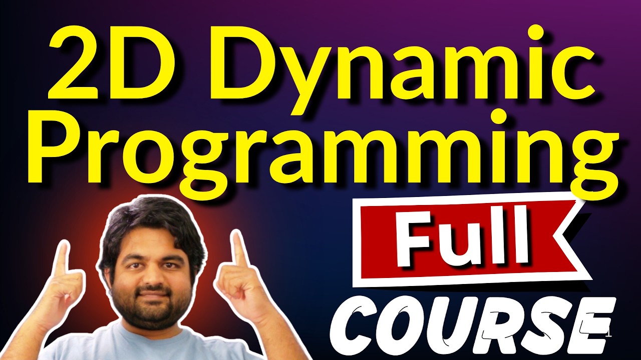 2D Dynamic Programming Full Course for technical interviews