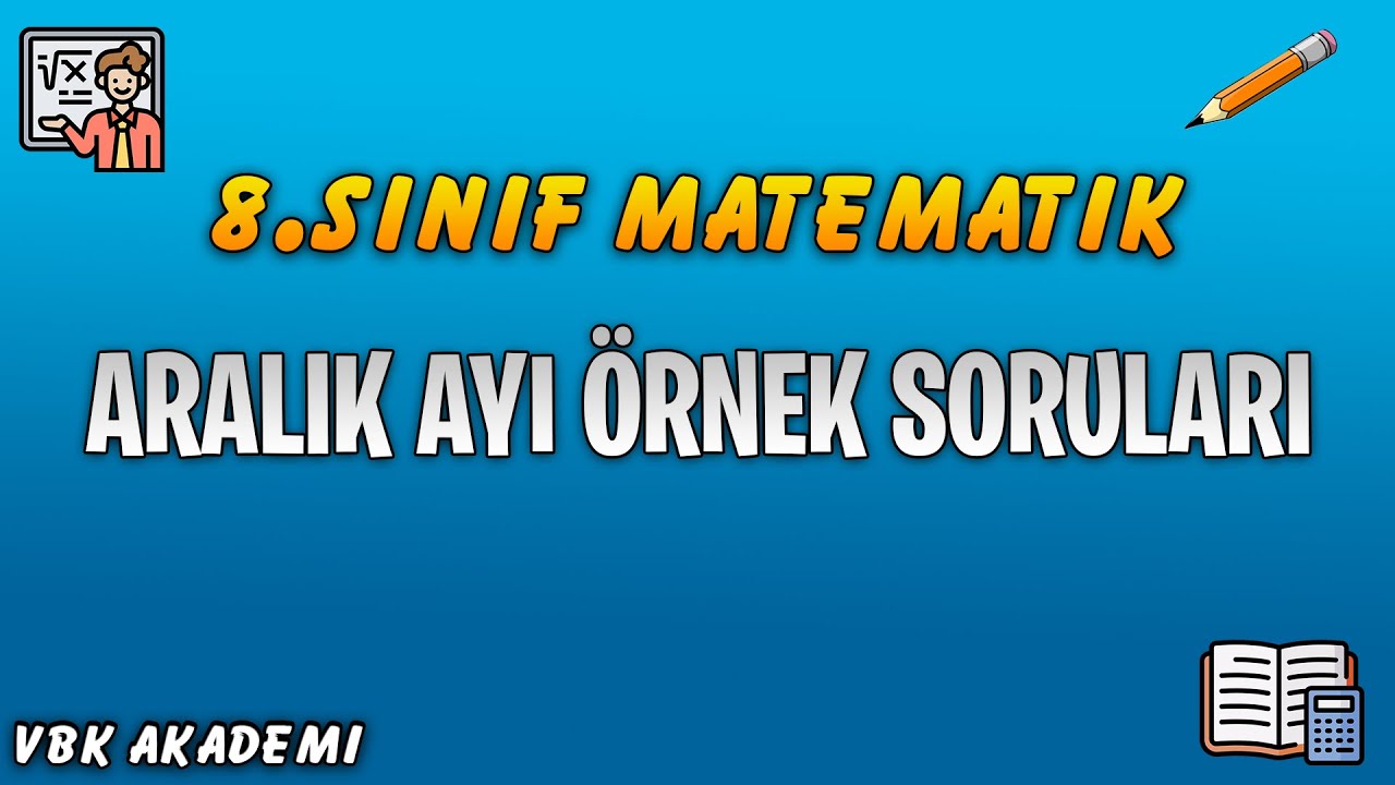 MEB 2018-2019 Öğretim Yılı Aralık Ayı Örnek Matematik Soruları ve Açıklamalı Çözümleri (1.Bölüm)
