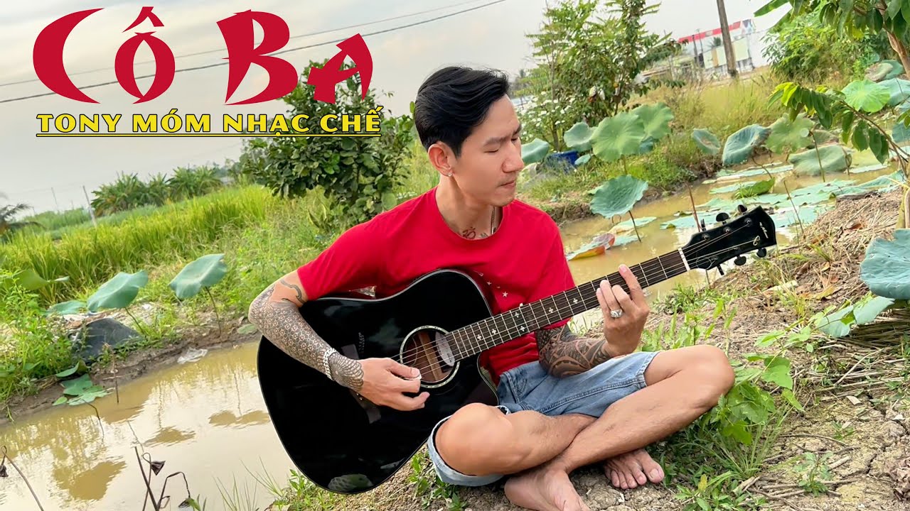 Cô Ba - Tony Móm Nhạc Chế | Cover Đàn Guitar | Đành Lòng Sao Hỡi Em Rượu Hồng Hoa Kết Đôi