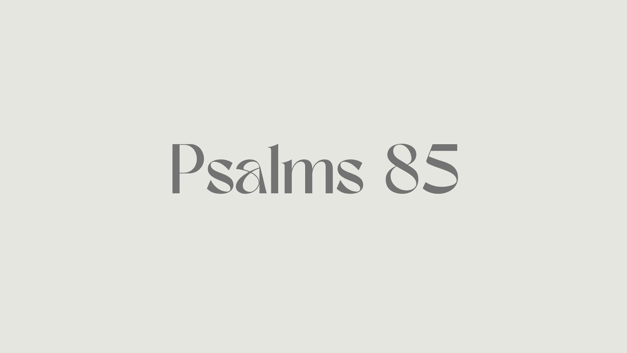 Prayer that the Lord Will Restore Favor to the Land - Psalms 85 | Unbound 