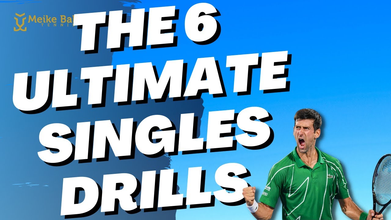 The 6 best singles drills for advanced tennis players, DRILLS, DRILLS, DRILLS!