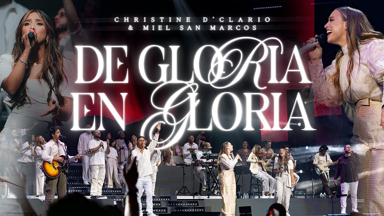 De Gloria En Gloria | Christine D’Clario & Miel San Marcos