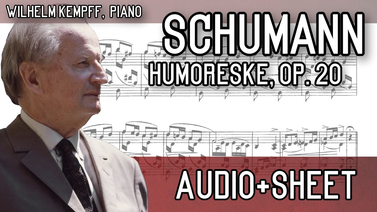 Schumann  - Humoreske, Op. 20 (Audio+Sheet) [Kempff]