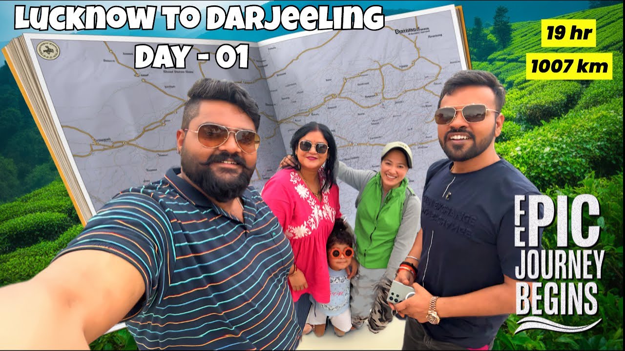 Lucknow to Darjeeling By Road | First Long Car Ride With My Ertiga Car | 19 hr 1,007 KM | Ep - 01