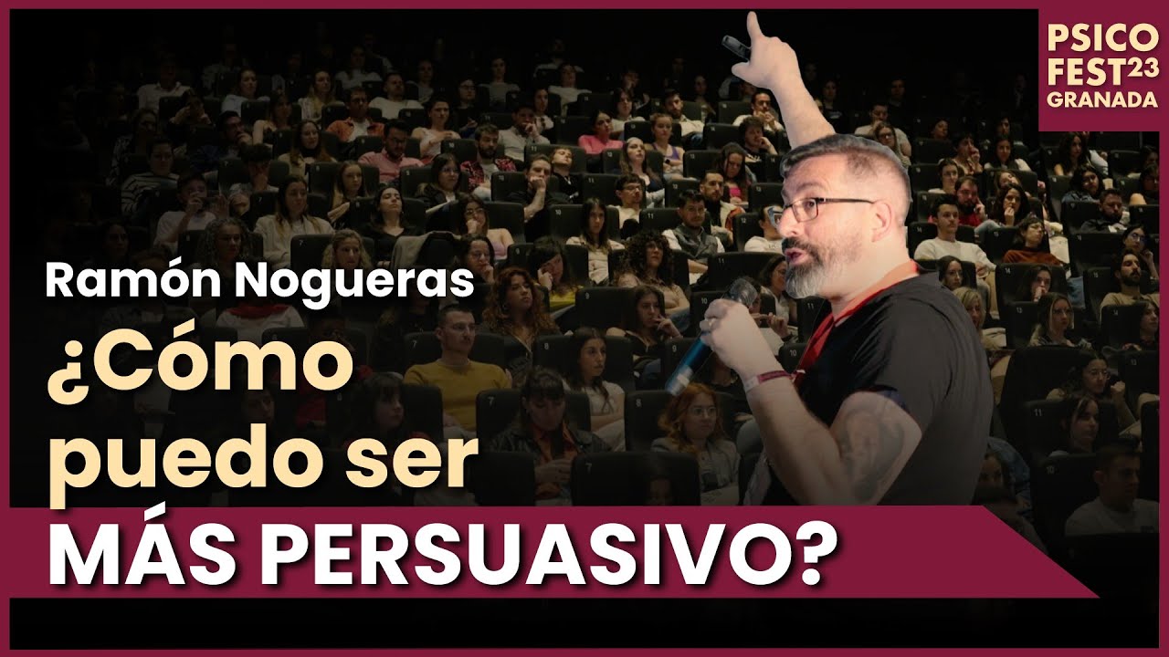 ¿CÓMO PERSUADIR y CONVENCER MEJOR? - Ramón Nogueras