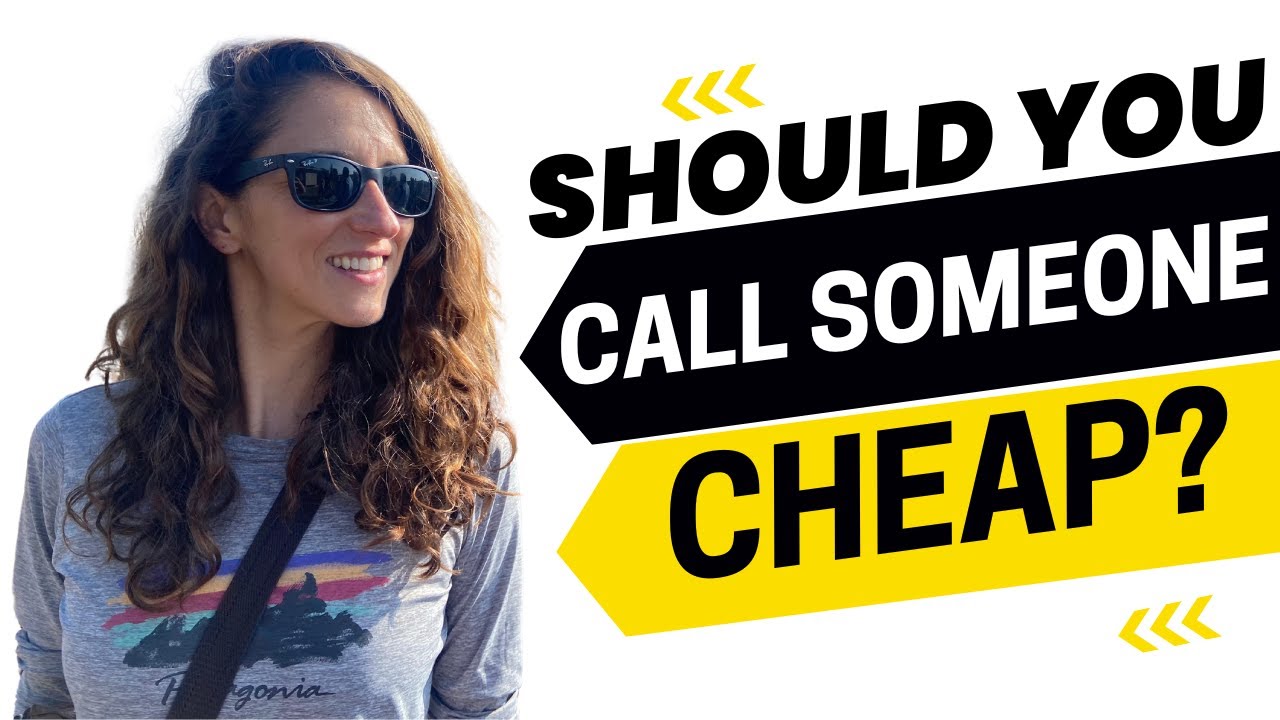 2402 - Should You Call Someone Cheap in English?