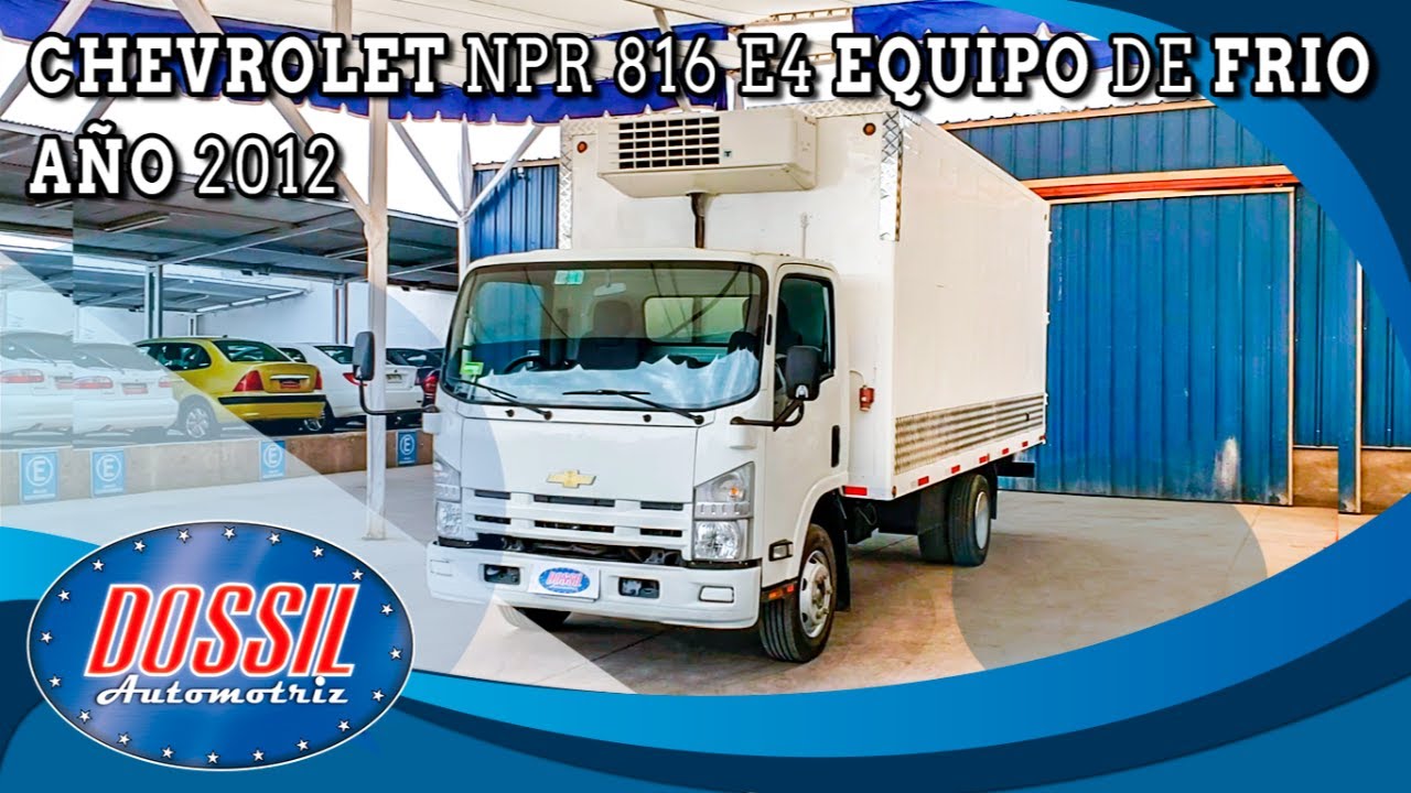 CHEVROLET NPR 816 E4 EQUIPO DE FRIO A&Ntilde;O 2012 - Dossil Portal Automotriz