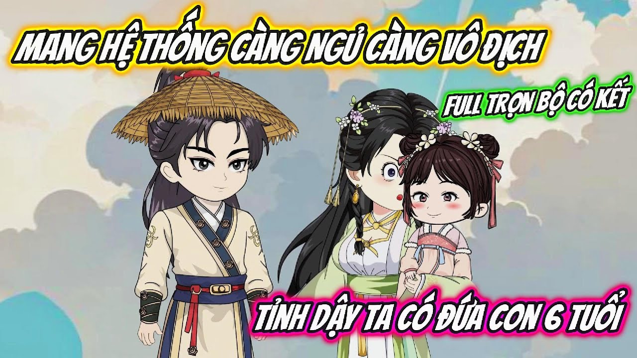 Mang Hệ ThốnG Càng Ngủ Càng Vô Địch Tỉnh Dậy Ta Có Vợ Đẹp Con Xinh : Full Có Kết | Kem Vietsub