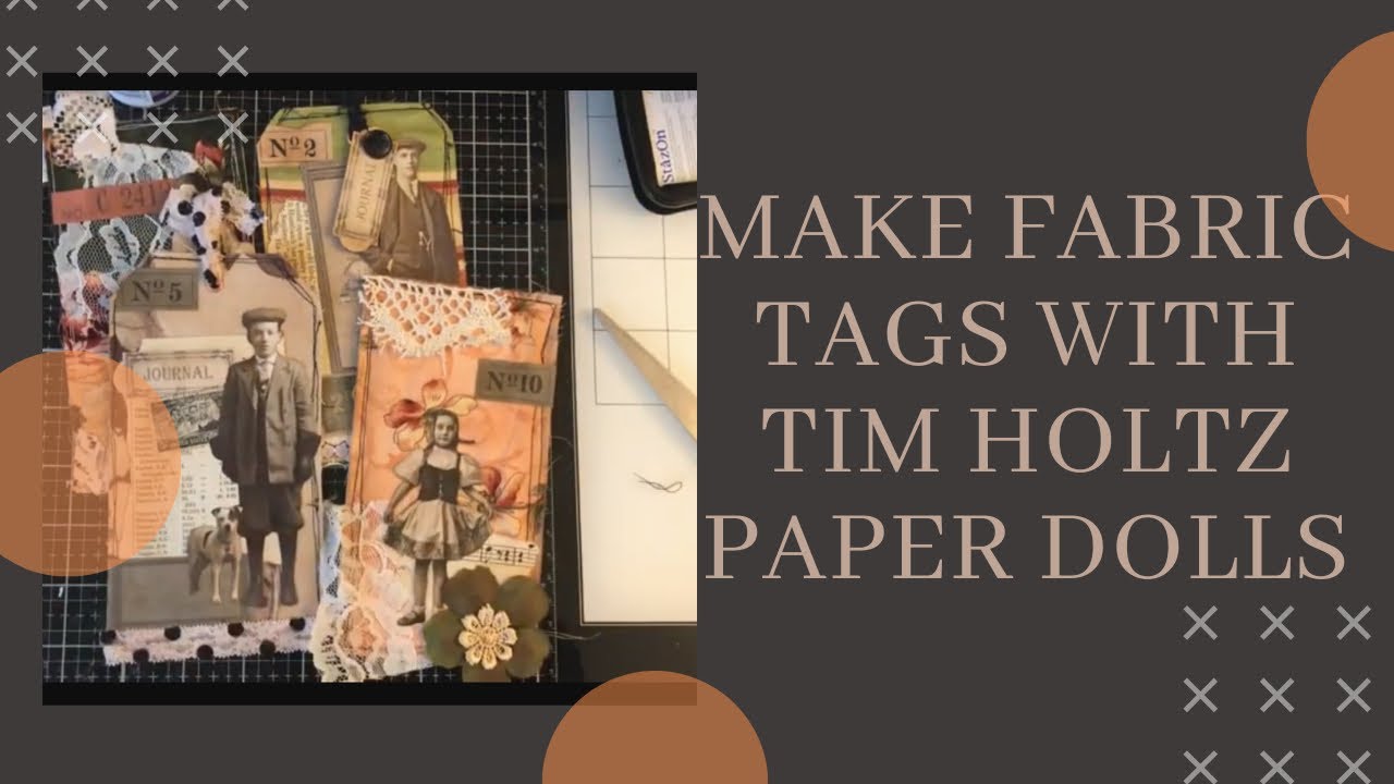 How to Make Handmade Fabric Tags + Using Tim Holtz Paper Dolls
