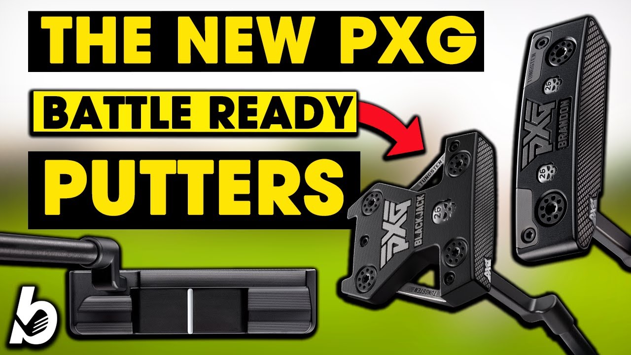 WHICH PUTTER SHOULD YOU TAKE INTO BATTLE? | NEW PXG BATTLE READY PUTTERS | REVIEW