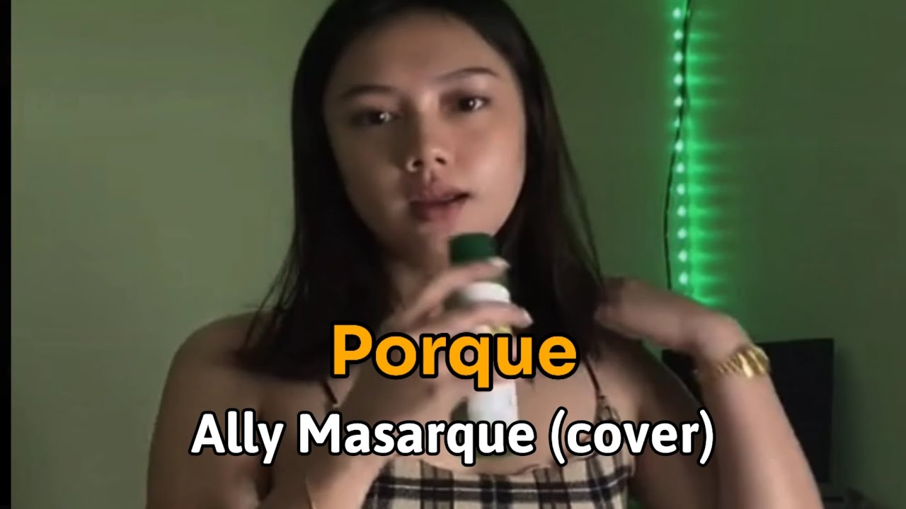 Porque - Ally Masarque (cover)