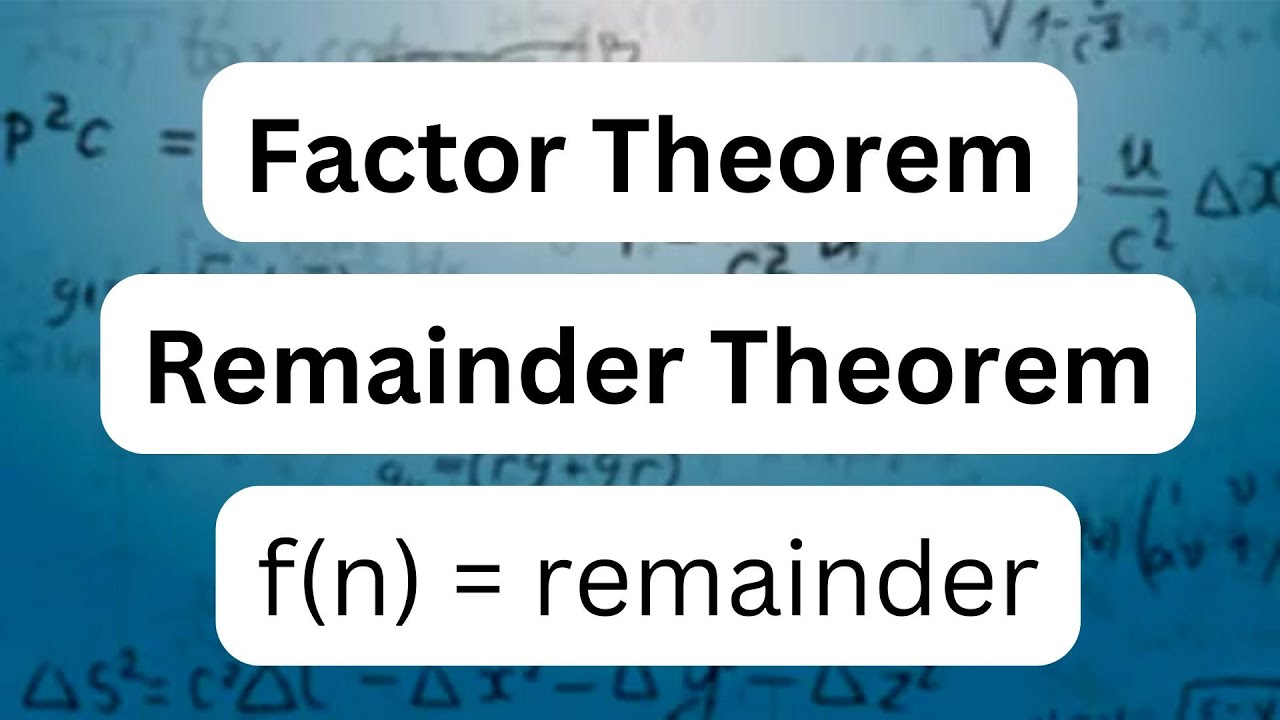 Factor Theorem & Remainder Theorem Explained | Factor High-Order Polynomials with EASE