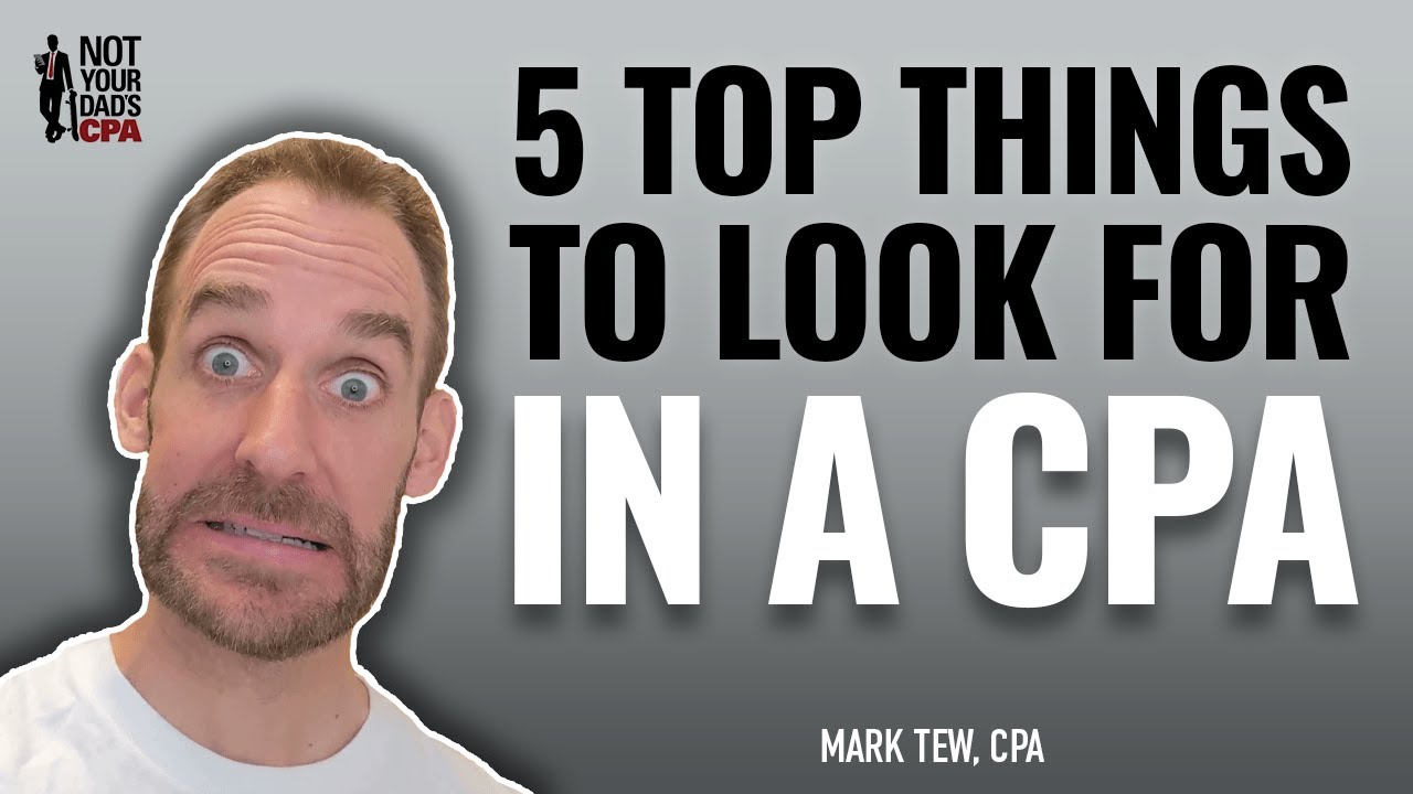 The TOP 5 THINGS to Look for in a CPA