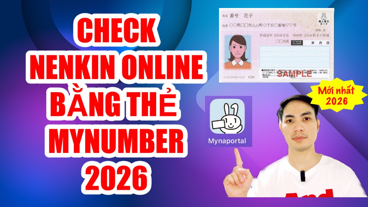 Cách kiểm tra nenkin online bằng thẻ mynumber | Mới nhất 2026
