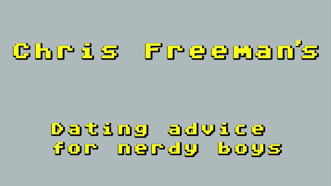 Dating Advice for Nerdy Boys - Amanda