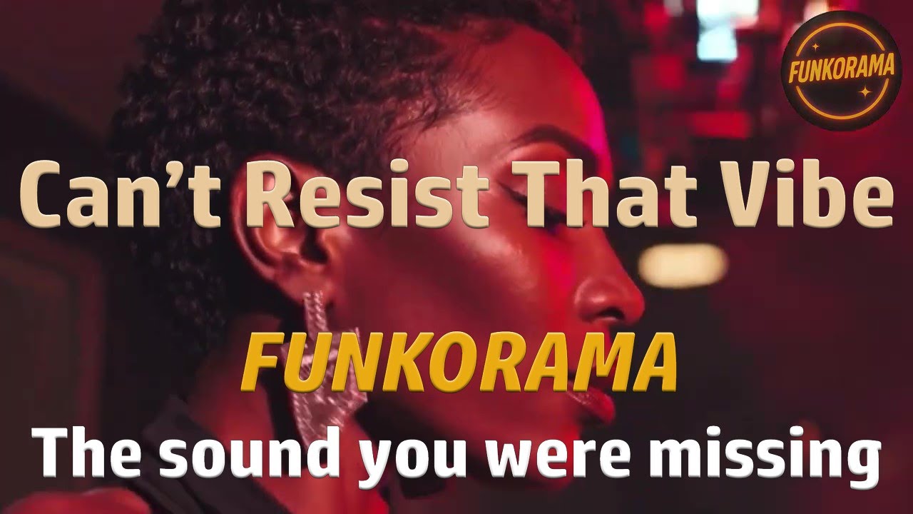 FUNKORAMA – Can’t Resist That Vibe 🎯 #funk #soul #disco #80s