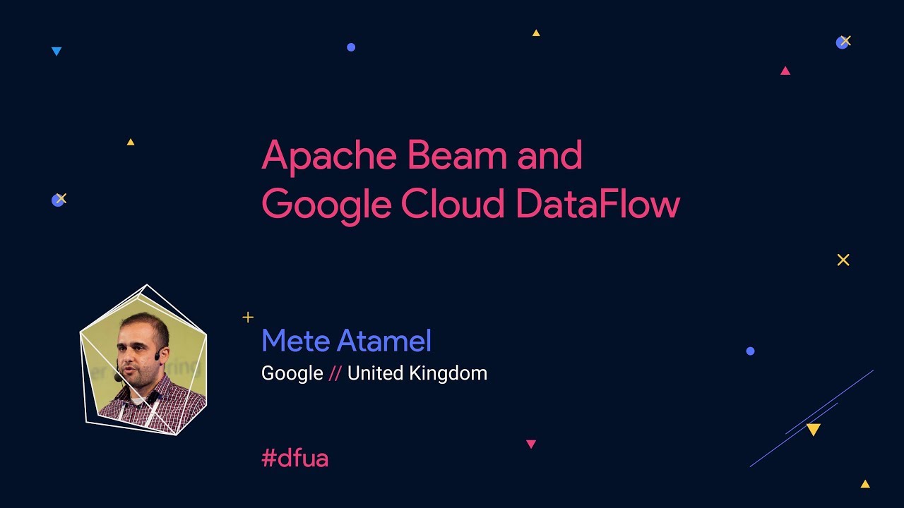Apache Beam and Google Cloud DataFlow – Mete Atamel