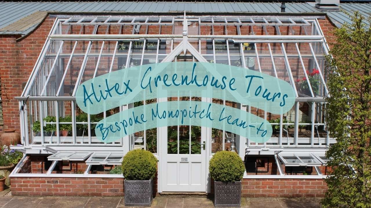 Alitex Bespoke Monopitch Lean-To Greenhouse Tour
