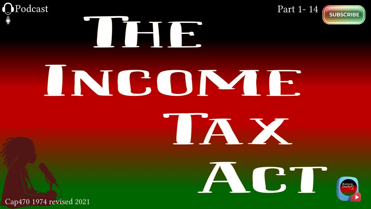 The Kenya Income Tax Act: Part 1-14 - SubText & Audio