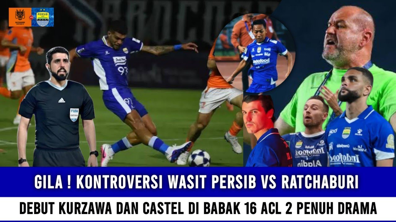 🔵WASIT TERBURUK ACL 2! KONTROVERSI WASIT ARAB🔥DEBUT KURZAWA & CASTEL🤬PERSIB DICURANGI WASIT