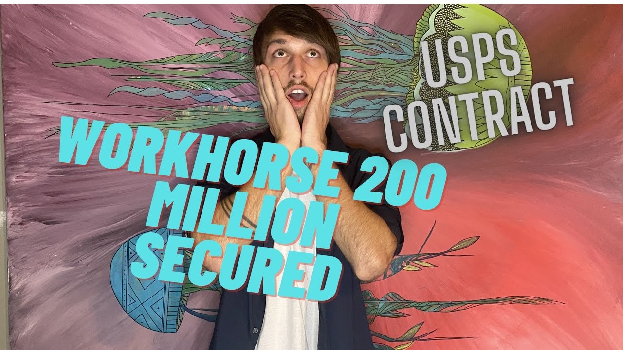 WORKEHORSE SECURED 200 MILLION -WILL WKHS GET USPS CONTRACT?