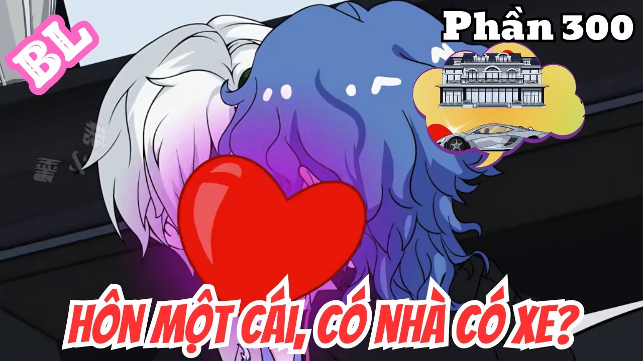 Hôn Một Cái, Có Nhà Có Xe? (BL) | Phần 300 | Thỏ Review