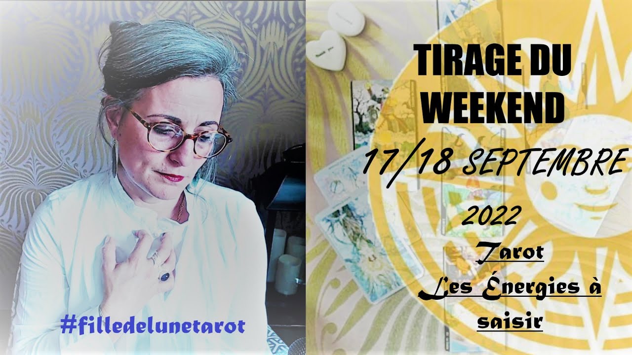 TIRAGE DU WEEKEND 17/18 SEPTEMBRE 2022 #filledelunetarot #guidance2022  #tarot