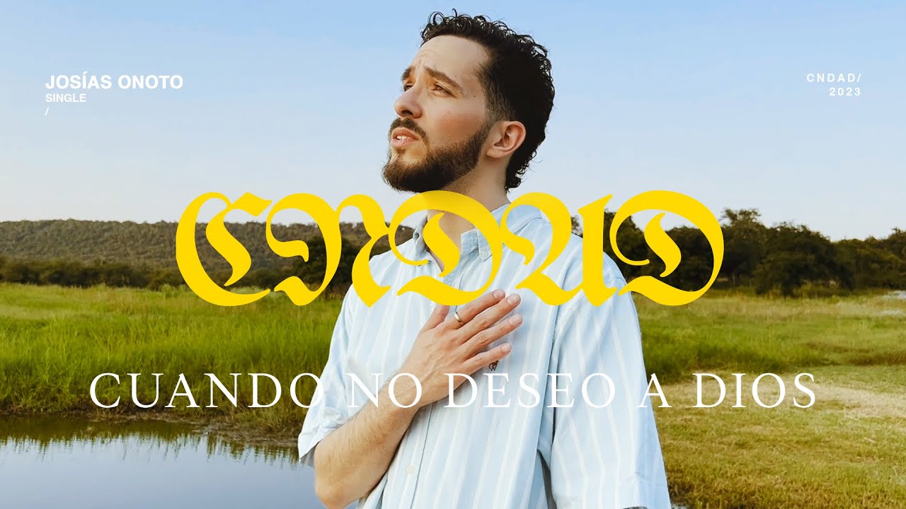 Cuando no deseo a Dios 😞 - Josías Onoto (Video Oficial)