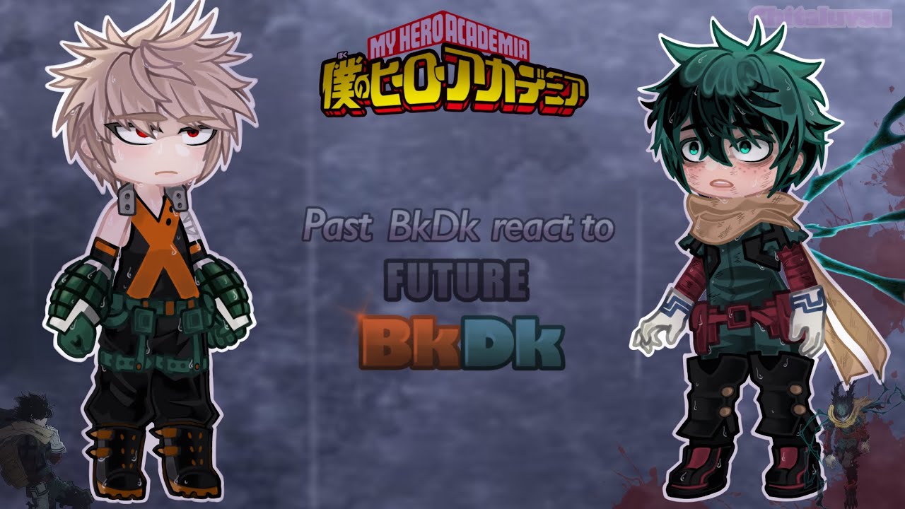 Past BkDk react to Future BkDk | Part 2/4 | mha | Watch in 2x Speed |