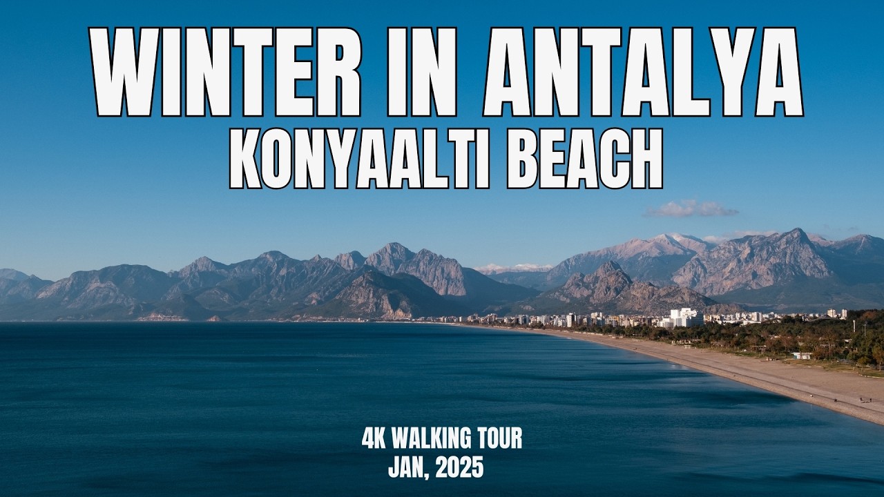 2025 Winter in Antalya - Konyaaltı Beach - Cinematic Walking Tour - 4k