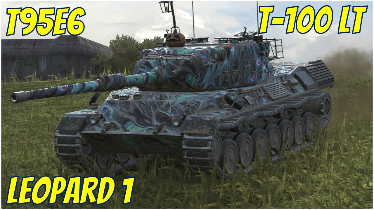 Leopard 1, T95E6 & T-100 LT ● WoT Blitz