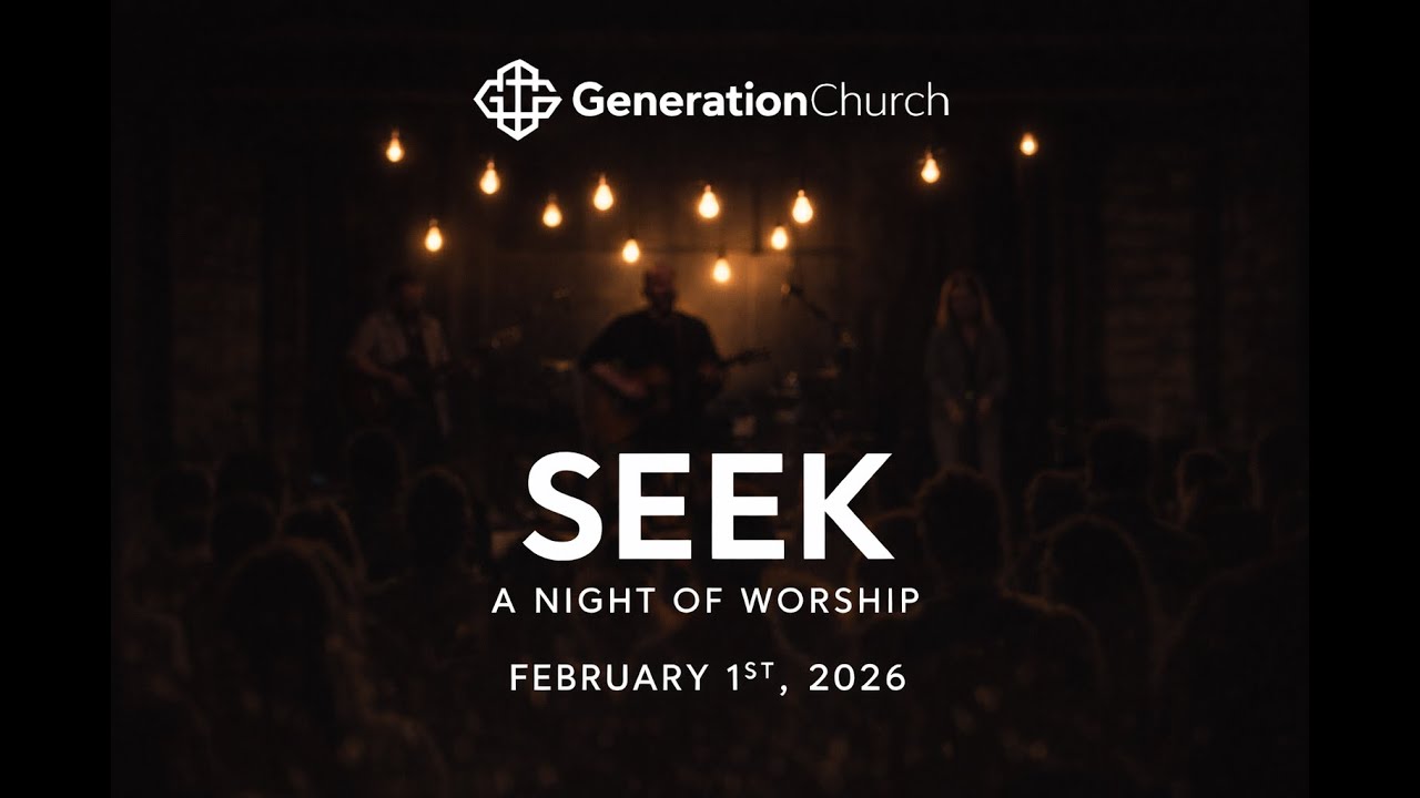 Seek a Night of Worship February 1st 2026 | Generation Worship